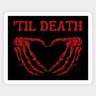 'TIL DEATH Sticker